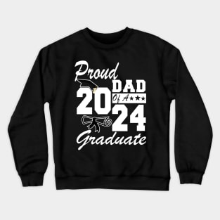 Proud Dad of a 2024 Graduate Class of 2024 Graduation Crewneck Sweatshirt